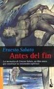 Ernesto Sábato ..: Antes Del Fin (Paperback, Spanish language, 2003, Planeta Pub Corp)