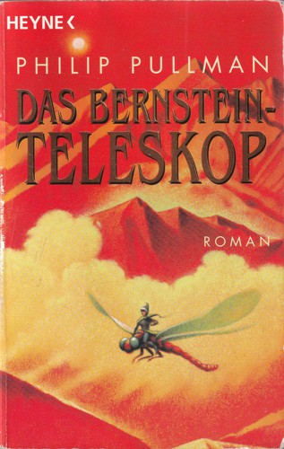 Philip Pullman: Das Bernstein-Teleskop (Paperback, German language, 2003, Heyne Wilhelm Verlag Gmbh)