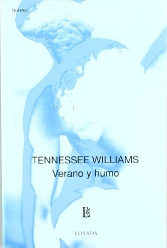 Tennessee Williams: Verano y Humo/La Noche...Iguana (Paperback, Spanish language, 1951, Losada)