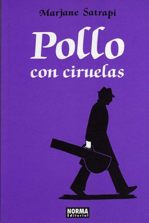 Marjane Satrapi: Pollo con ciruelas (2006, Norma)