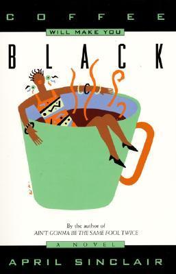 April Sinclair: Coffee will make you black (2000, Perennial)