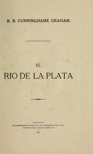 R. B. Cunninghame Graham: El Rio de la Plata (Spanish language, 1914, Wertheimer, Lea)