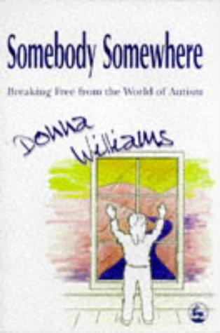 Donna Williams: Somebody Somewhere (Paperback, 1998, Jessica Kingsley Publishers)