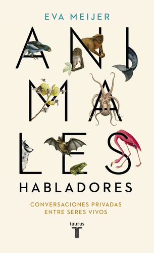 Eva Meijer, Pablo José Hermida Lazcano: Animales habladores (Paperback, 2022, TAURUS)