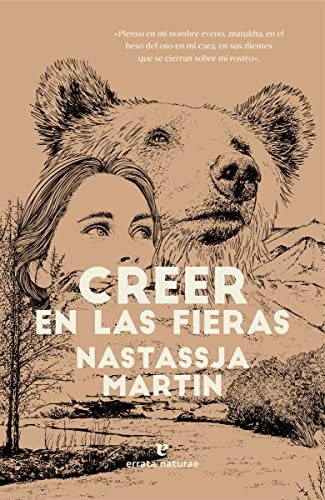 Nastassja Martin, Teresa Lanero Ladrón de Guevara: Creer en las fieras (Paperback, Errata Naturae Editores)