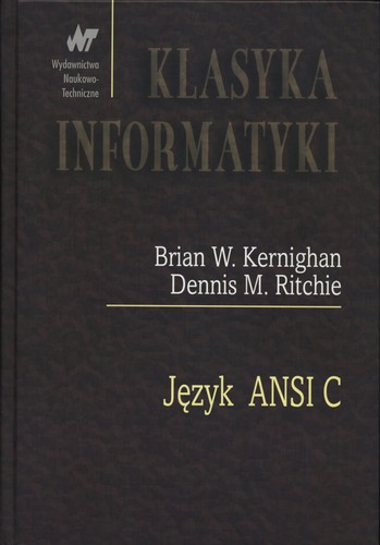 Brian W. Kernighan: Je ·zyk ANSI C (Polish language, 2007, Wydawnictwa Naukowo-Techniczne)