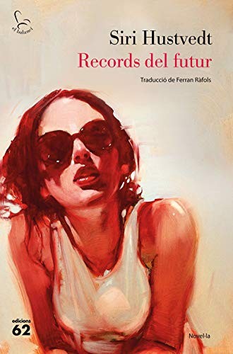 Siri Hustvedt, Ferran Ràfols Gesa: Records del futur (Paperback, Edicions 62)