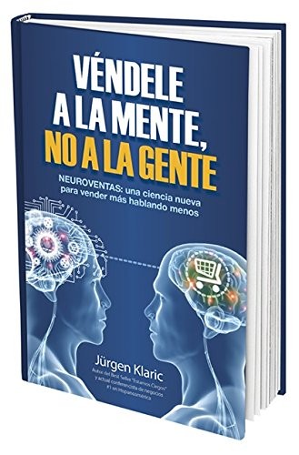 Jürgen Klaric: Véndele a La Mente, No a La Gente (Paperback, 2014, BiiA Internacional Publishing)