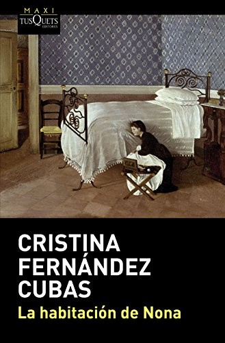 Cristina Fernández Cubas: La habitación de Nona (Paperback, 2017, Maxi-Tusquets)