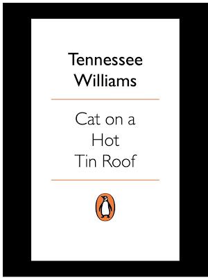 Tennessee Williams: Cat on a hot tin roof