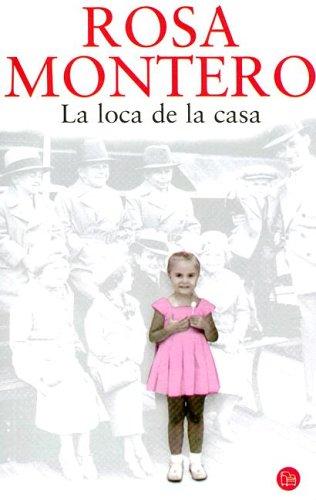 Rosa Montero: La Loca de La Casa (Paperback, Spanish language, 2005, Suma)