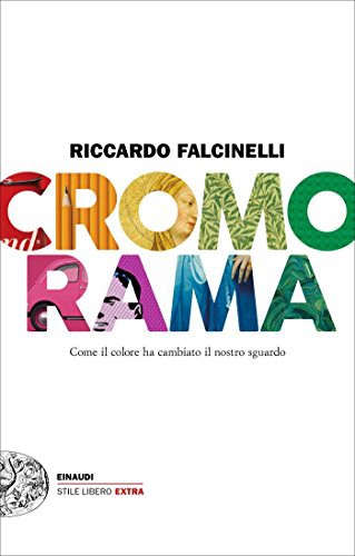 Riccardo Falcinelli: Cromorama (Paperback, Italian language, 2017, Einaudi)