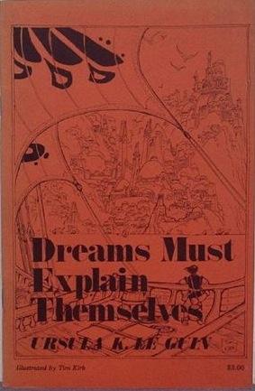 Ursula K. Le Guin: Dreams must explain themselves (Paperback, 2004, Algol Press)