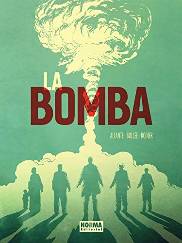 DIDIER ALCANTE, Laurent-Frédéric BOLLÉE, Denis RODIER: LA BOMBA (Hardcover, 2021, NORMA EDITORIAL, S.A.)