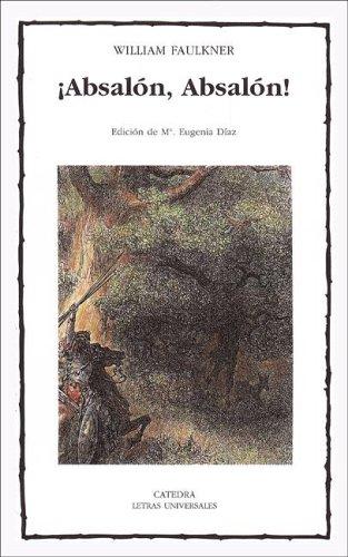William Faulkner: Absalon, Absalon / Absalom, Abasalom (Letras Universales / Universal Writings) (Paperback, Spanish language, 2000, Ediciones Catedra S.A.)