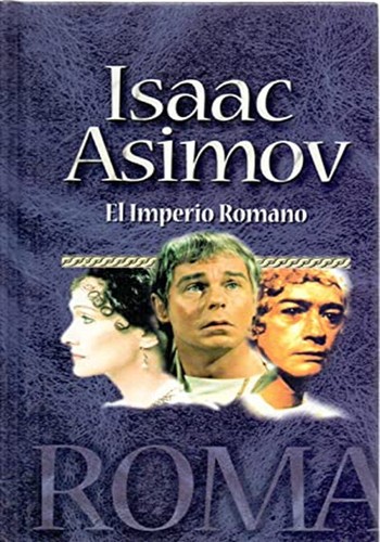 Isaac Asimov: El imperio romano (Hardcover, Spanish language, 1999, Alianza Editorial, S.L.)