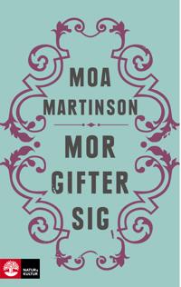Moa Martinson: Mor gifter sig (Hardcover, svenska language, 2009, Natur & Kultur)