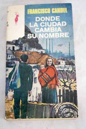 Francesc Candel Tortajada: Donde la ciudad cambia su nombre (Spanish language, 1973)