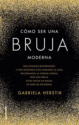 Gabriela Herstik, María Angulo Fernández: Cómo ser una bruja moderna (Paperback, 2023, Roca Editorial)