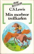 C. S. Lewis: Min morbror trollkarlen (Hardcover, Swedish language, 1985, Bonniers juniorförl.)