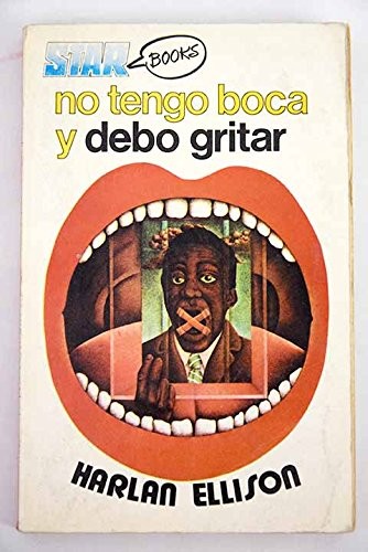 Harlan Ellison: No tengo boca y debo gritar (1976, Producciones Editoriales .)