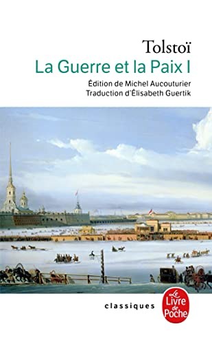Leo Tolstoy, Léon Tolstoï: La guerre et la paix (Paperback, French language, 2010, Livre de Poche)