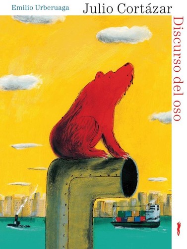 Julio Cortázar: Discurso del oso (2008, Libros del Zorro Rojo)