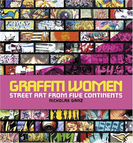 Nicholas Ganz, Nancy MacDonald: Graffiti Women (Hardcover, 2006, "Harry N. Abrams, Inc.")