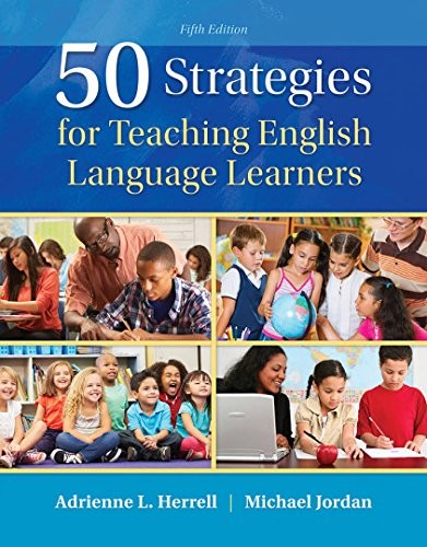 Adrienne L. Herrell, Michael L. Jordan: 50 Strategies for Teaching English Language Learners (Paperback, 2015, Pearson)