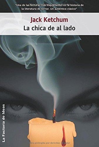 Jack Ketchum: La chica de al lado (Spanish language, 2006, La Factoría de Ideas)