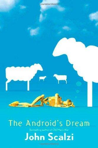 John Scalzi: The Android's Dream (The Android's Dream #1) (2006)