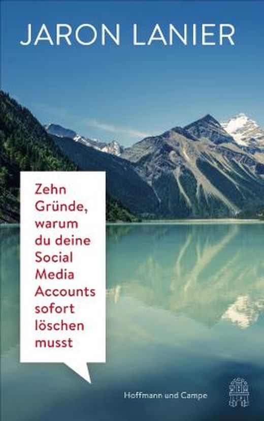 Jaron Lanier: Zehn Gründe, warum du deine Social Media Accounts sofort löschen musst (Hardcover, 2017, Hoffmann und Campe Verlag)