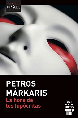 Petros Márkaris, Ersi Marina Samará Spiliotopulu: La hora de los hipócritas (Paperback, 2021, Maxi-Tusquets)