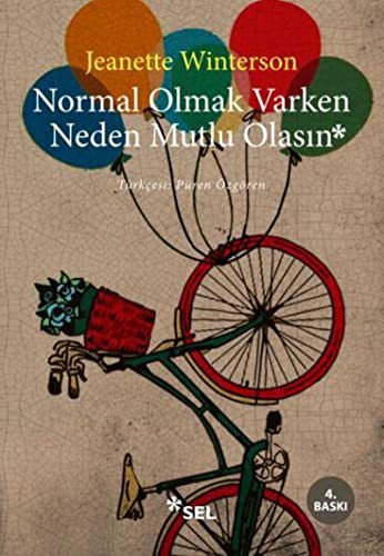 Jeanette Winterson: Normal Olmak Varken Neden Mutlu Olasın (Paperback, Turkish language, 2015, Sel Yayincilik)