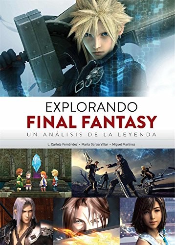 EXPLORANDO FINAL FANTASY UN ANALISIS DE LA LEYENDA (Hardcover, Diabolo Ediciones)