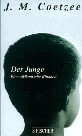 J. M. Coetzee: Der Junge. Eine afrikanische Kindheit. (Hardcover, Fischer (S.), Frankfurt)