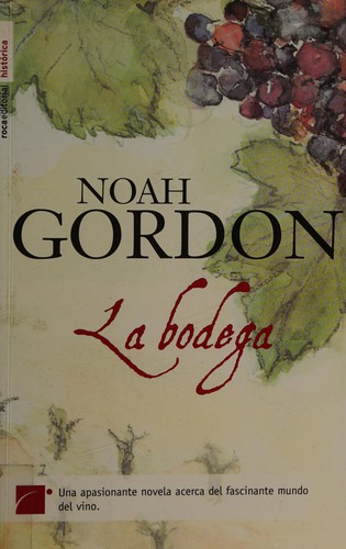 Noah Gordon: La bodega (Spanish language, 2007, Roca editorial.)