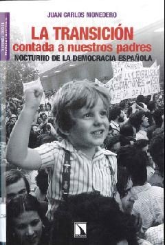 Juan Carlos Monedero: La Transición contada a nuestros padres (2013, Los Libros de la Catarata)