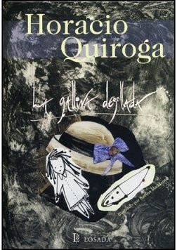 HORACIO QUIROGA: Gallina Degollada, La - Ilustrado (Paperback, 2007, Editorial Losada)