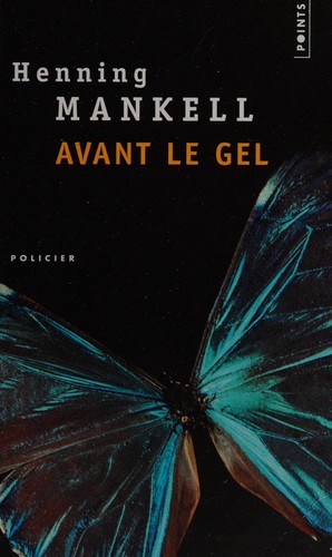 Henning Mankell: Avant le gel (French language, 2006, Ed. du Seuil, Editions Du Seuil)