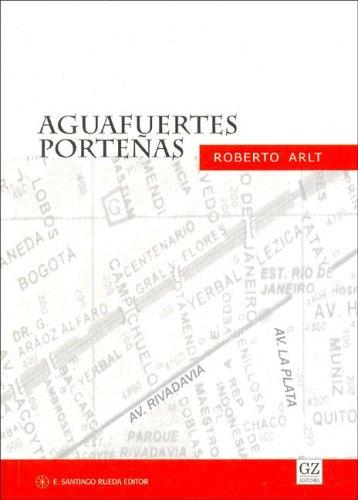 Roberto Arlt: Aguafuertes Portenas (Paperback, Spanish language, Santiago Rueda)