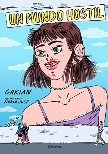 Gakian, Núria Just: Un mundo hostil (Hardcover, 2020, Editorial Planeta)