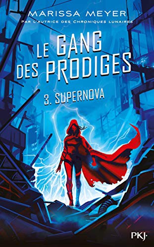 Marissa Meyer: Le gang des prodiges - tome 3 Supernova (Paperback, POCKET JEUNESSE)