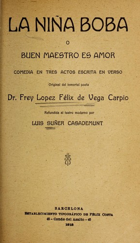 Lope de Vega: La niña boba, o Buen maestro es amor (Spanish language, 1918, Estab. tip. de F. Costa)