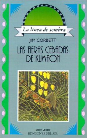 Jim Corbett, Aurelia Ramirez: Las Fieras Cebadas De Kumaon (Linea de Sombra) (Paperback, Spanish language, Ediciones del Sol S.R.L.)