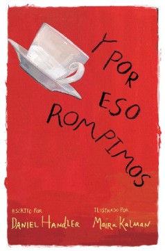 Daniel Handler: Y por eso rompimos (2013, Alfaguara)