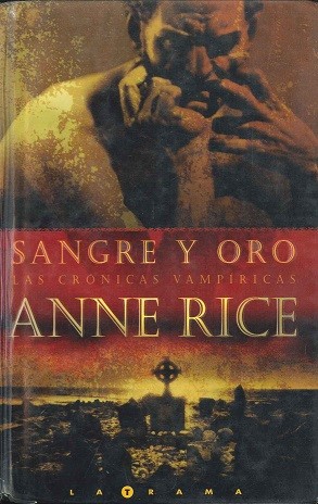 Anne Rice: Sangre y oro (2003, Ediciones B)