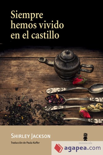 Shirley Jackson: Siempre hemos vivido en el castillo (2017, Minúscula)