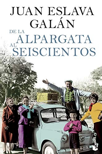 Juan Eslava Galán: De la alpargata al seiscientos (Paperback, 2011, Booket)