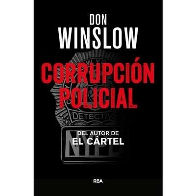 Don Winslow: Corrupción policial (2017, RBA)